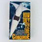 How They Fly the Concorde Airplane VHS Video Tape Aero History