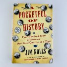 Pocketful of History - Four Hundred Years of America-One State Quarter at a Time Pocketful of History - Four Hundred Years of America-One State Quarter at a Time