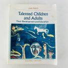 Talented Children and Adults: Their Development and Education by Piirto, Jane Talented Children and Adults: Their Development and Education by Piirto, Jane