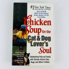 Chicken Soup for the Cat & Dog Lover's Soul Paperback Book Chicken Soup for the Cat & Dog Lover's Soul Paperback Book