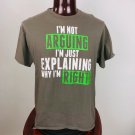 I'm Not Arguing.... Mens XL Graphic T-Shirt Shirt I'm Not Arguing.... Mens XL Graphic T-Shirt Shirt