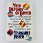 Margaret Visser - Much Depends on Dinner Paperback First Edition Book