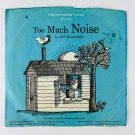Ann McGovern Too Much Noise 33 1/3 RPM Single Record 7" Vinyl 33 RPM Scholastic