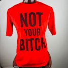 Not Your Bitch XL T-Shirt Shirt