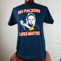No Packers Lives Matter Lrg T-Shirt Shirt
