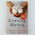Kathleen McCleary Leaving Haven: A Novel Paperback Uncorrected Proof ARC Kathleen McCleary Leaving Haven: A Novel Paperback Uncorrected Proof ARC