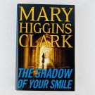 Mary Higgins Clark - The Shadow of Your Smile Hardcover Book Mary Higgins Clark - The Shadow of Your Smile Hardcover Book