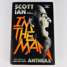 Scott Ian I'm the Man: The Story of That Guy from Anthrax Hardcover First 1st Ed