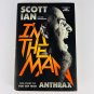 Scott Ian I'm the Man: The Story of That Guy from Anthrax Hardcover First 1st Ed