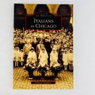 Italians In Chicago Images Of America Series Paperback Book Italians In Chicago Images Of America Series Paperback Book