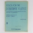 Solos For The Debutante Flutist & Piano Accompaniment Song Book Sheet Music B436 Solos For The Debutante Flutist & Piano Accompaniment Song Book Sheet Music B436