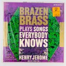 Henry Jerome Brazen Brass Plays Songs Everybody Knows Vinyl LP Record Album Henry Jerome Brazen Brass Plays Songs Everybody Knows Vinyl LP Record Album