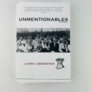 Laurie Loewenstein Unmentionables A Novel Paperback Uncorrected Proof ARC Laurie Loewenstein Unmentionables A Novel Paperback Uncorrected Proof ARC