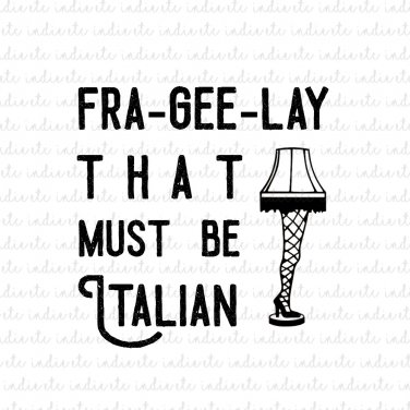 Download Frageelay That Must Be Italian Digital File Download Christmas Story Leg Lamp Svg Dxf Jpeg