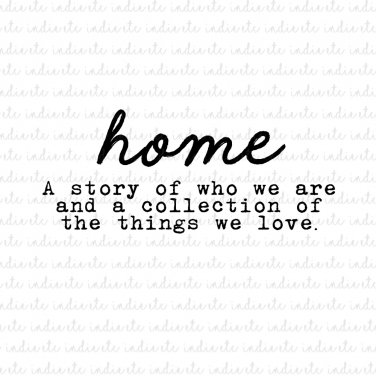 Home A Story Of Who We Are Digital File Download Svg Dxf Png Jpeg Love Family