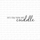 Let's Stay Home and Cuddle Digital File Download (svg, dxf, png, jpeg)
