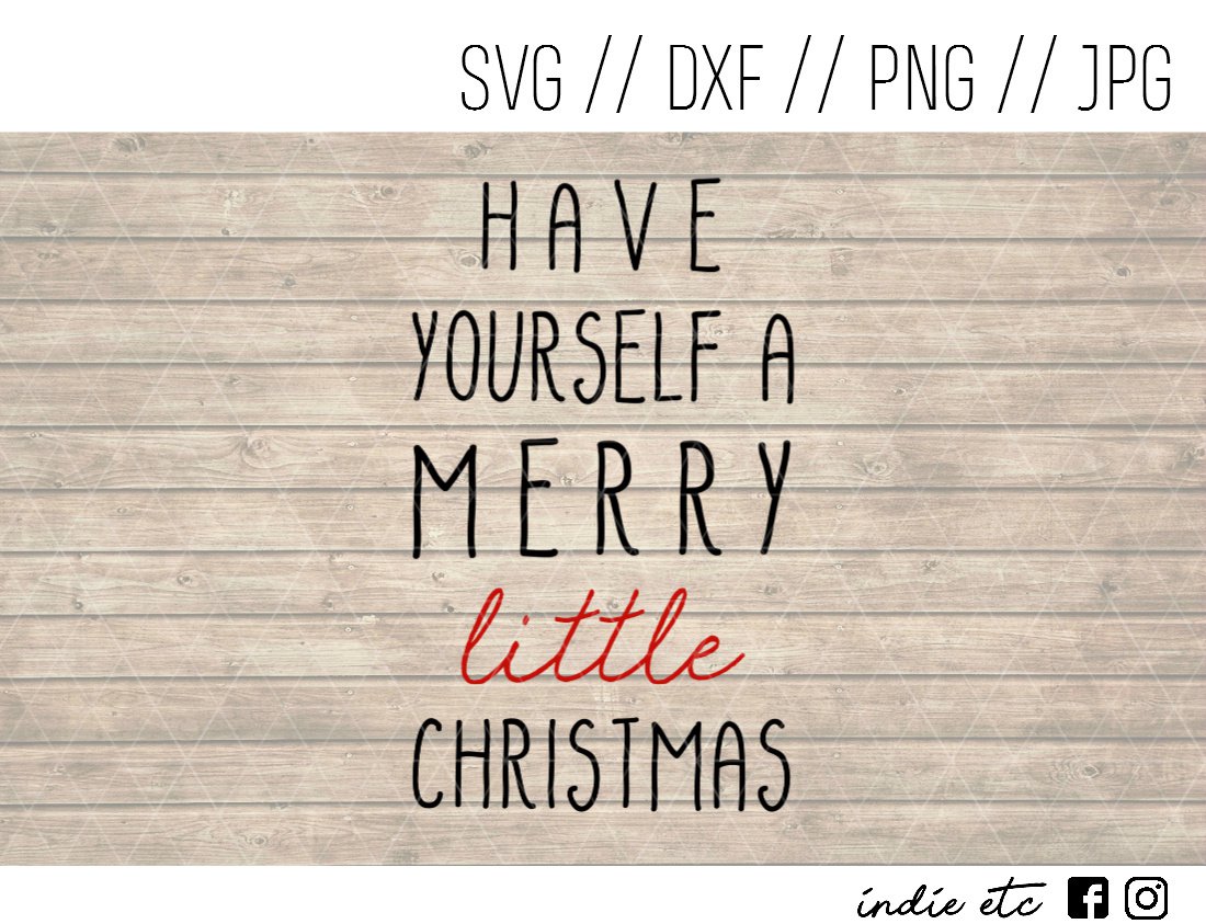 Download Have Yourself A Merry Little Christmas Digital Art File Download Svg Png Dxf Jpg Cut File Yellowimages Mockups