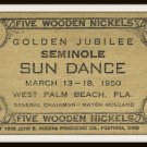 Vintage 1950 Five Wooden Nickels Golden Jubilee Seminole Sun Dance West Palm Beach Florida Vintage 1950 Five Wooden Nickels Golden Jubilee Seminole Sun Dance West Palm Beach Florida