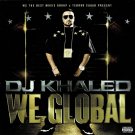 DJ Khaled We Global Music CD 13 Tracks Hip Hop Gangsta Rap DJ Khaled We Global Music CD 13 Tracks Hip Hop Gangsta Rap