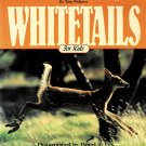 Whitetails For Kids By Tom Wolpert Paperback Book For Ages 7 to 9 Vintage 1991 Whitetails For Kids By Tom Wolpert Paperback Book For Ages 7 to 9 Vintage 1991