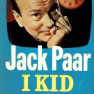 Jack Paar I Kid You Not Paperback Book Giant Cardinal Edition Vintage 1961 Jack Paar I Kid You Not Paperback Book Giant Cardinal Edition Vintage 1961