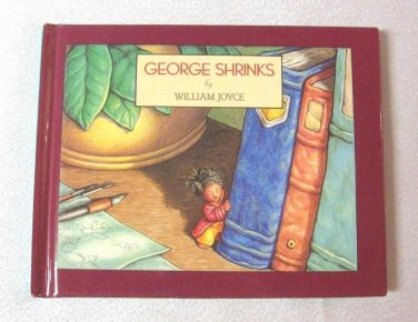 George Shrinks By William Joyce First Edition Hardcover Book 1991 For Children 5 & Up