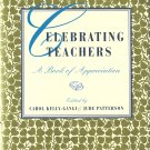 Celebrating Teachers A Book of Appreciation By Carol Kelly Gangi and Jude Patterson Hardcover Book Celebrating Teachers A Book of Appreciation By Carol Kelly Gangi and Jude Patterson Hardcover Book