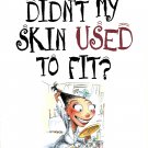 Didn't My Skin Used To Fit By Martha Bolton Living Laughing Loving Life After Forty Paperback Book Didn't My Skin Used To Fit By Martha Bolton Living Laughing Loving Life After Forty Paperback Book