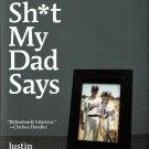 Shit Sh*T My Dad Says By Justin Halpern Hilarious Humor Laughter Hardcover Book