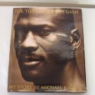 For The Love of The Game My Story Michael Jordan First Edition Large Hardcover Book 1998 For The Love of The Game My Story Michael Jordan First Edition Large Hardcover Book 1998