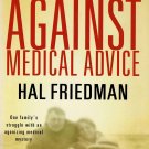 Against Medical Advice By James Patterson & Hal Friedman Large Print Edition Hardcover Book 2008 Against Medical Advice By James Patterson & Hal Friedman Large Print Edition Hardcover Book 2008