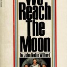 We Reach The Moon By John Noble Wilford True Story Apollo 11 Paperback Book Vintage 1969 We Reach The Moon By John Noble Wilford True Story Apollo 11 Paperback Book Vintage 1969