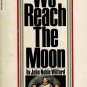 We Reach The Moon By John Noble Wilford True Story Apollo 11 Paperback Book Vintage 1969