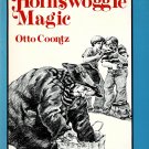 Hornswoggle Magic By Otto Coontz For Ages 8-12 First Edition Hardcover Book Vintage 1981 Hornswoggle Magic By Otto Coontz For Ages 8-12 First Edition Hardcover Book Vintage 1981