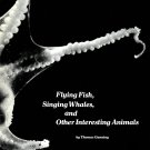 Flying Fish Singing Whales And Other Interesting Animals By Thomas Gunning Paperback Book Flying Fish Singing Whales And Other Interesting Animals By Thomas Gunning Paperback Book