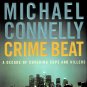 Crime Beat By Michael Connelly A Decade of Covering Cops And Killers Hardcover Book 2006