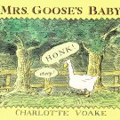 Mrs. Goose's Baby By Charlotte Voake First U.S. Edition Hardcover Book 1989 Mrs. Goose's Baby By Charlotte Voake First U.S. Edition Hardcover Book 1989