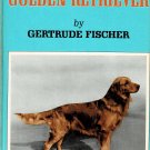 The Complete Golden Retriever By Gertrude Fischer Hardcover Book Vintage 1980 The Complete Golden Retriever By Gertrude Fischer Hardcover Book Vintage 1980