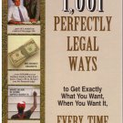 1001 Perfectly Legal Ways to Get Exaclty What You Want