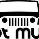 Got Mud? Got Mud Vinyl Decal Sticker Jeep JK