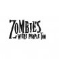 ZOMBIES WERE PEOPLE TOO Vinyl Decal Sticker