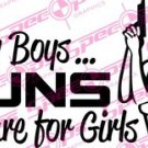 Silly Boys Guns are for GIRLS Vinyl Decal Sticker