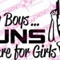 Silly Boys Guns are for GIRLS Vinyl Decal Sticker