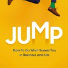 Book - Jump: Dare to Do What Scares You in Business and Life