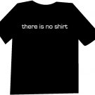 There is no shirt T-Shirt NEW