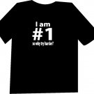 I'm Number 1 so Why Try Harder Funny  T-Shirt NEW
