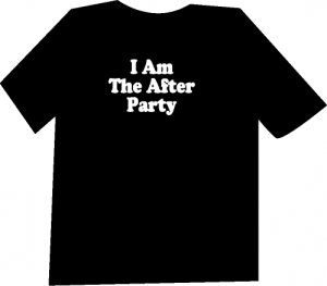 I am the After Party Funny  T-Shirt NEW