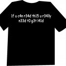 If you can read this you really need to get laid  Funny  T-Shirt NEW