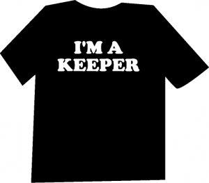 I'm a Keeper  Funny  T-Shirt NEW