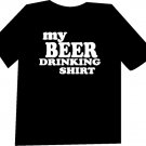 My Beer Drinking Shirt Funny  T-Shirt NEW